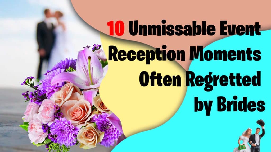 10 Unmissable Event Reception Moments Often Regretted by Brides