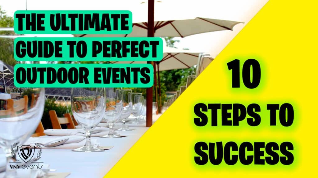 VNV PODCAST: The Ultimate Guide provides essential 10 steps for hosting flawless outdoor events, ensuring your success and lasting memories.