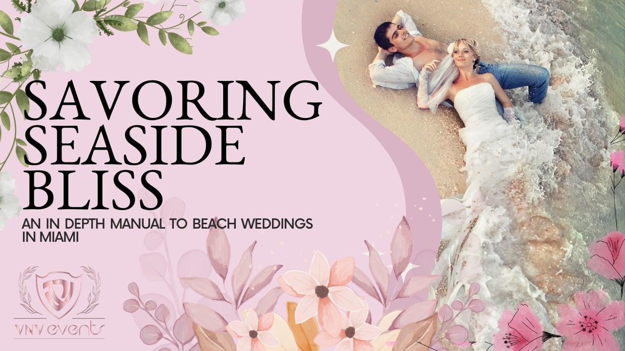 An In-Depth Manual to Organizing Beach Weddings in Miami