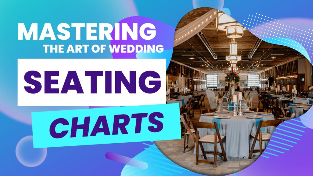 vnv events-Mastering Wedding Seating Charts