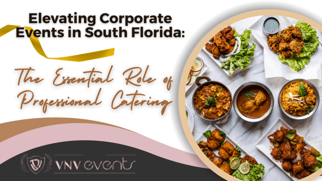 vnvevents:Opting for professional catering isn't just an added luxury