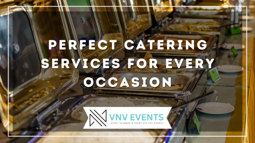 vnvevents: Perfect catering services for every occasion